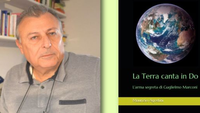 Recensione: 'La Terra canta in Do'. L&rsquo;arma segreta di Guglielmo Marconi di Maurizio Agostini