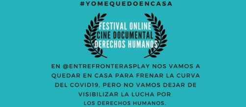 Con el hashtag #YomequedoenCasa la plataforma Entre Fronteras hace un pequeño festival online de Derechos Humanos