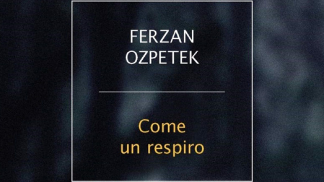 'Come un respiro', di Ferzan Ozpetek.