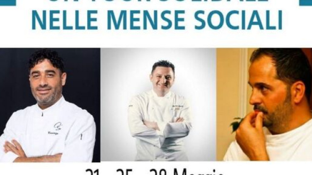 Tre chef stellati ai fornelli delle mense sociali di Torre del Greco, Napoli e Pompei.