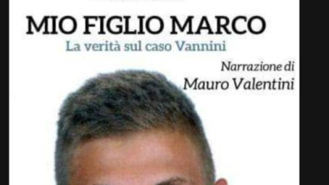 Esce 'Mio figlio Marco, la verit&agrave; sul caso Vannini', il libro voluto dalla madre Marina.