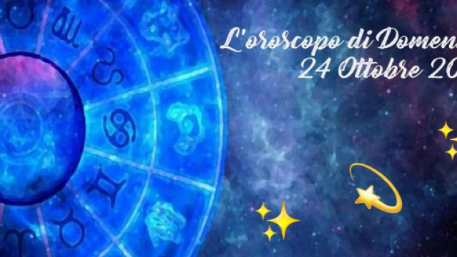 Oroscopo e previsioni della giornata di domenica 24 ottobre 2021.