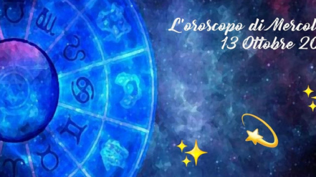 Oroscopo, previsioni della giornata di mercoledì 13 ottobre 2021
