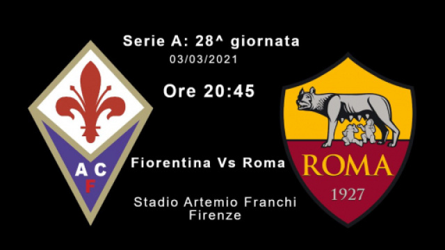 Serie A, 25^ giornata: Fiorentina-Roma live.