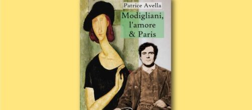 “Modigliani, l’amore & Paris” di Patrice Avella.