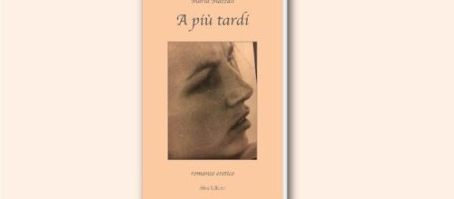 'A più tardi' di Maria Mazzali (Silva Editore).