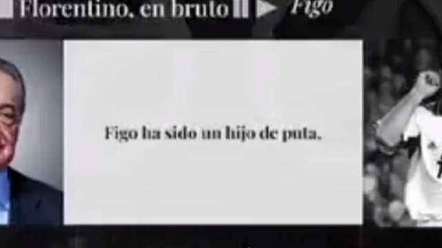 Florentino Perez en 2006 : 'Figo était un fils de p***' (Credit : El Confidencial)