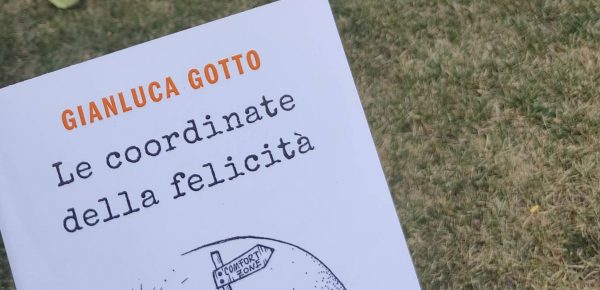 Recensione di 'Le coordinate della felicità', racconto autobiografico di  Gianluca Gotto