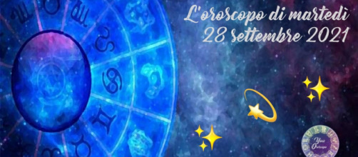 Oroscopo della giornata di 28 settembre 2021.
