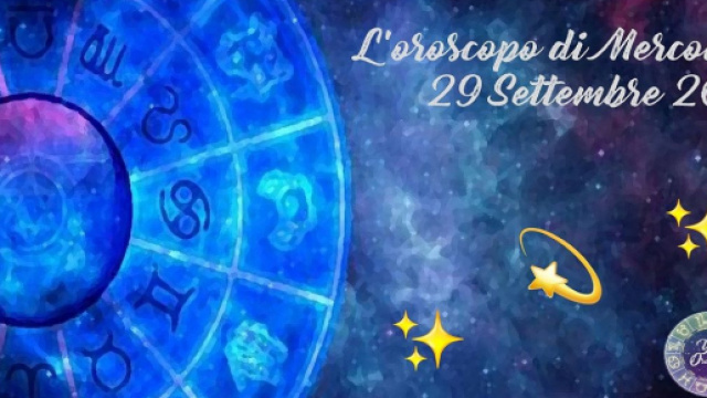 Oroscopo e previsioni della giornata di mercoledì 29 settembre 2021.