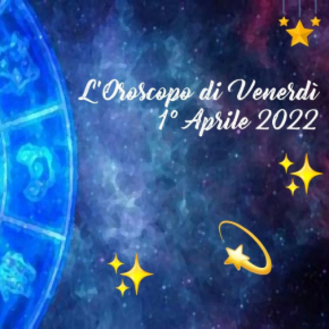 L'oroscopo di venerdì 1° aprile: Sagittario irremovibile, agitazione per il Cancro.