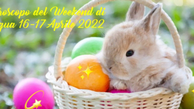 L'oroscopo del weekend 16-17 aprile 2022.
