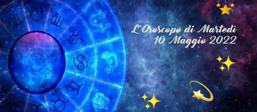 L'oroscopo di martedì 10 maggio 2022