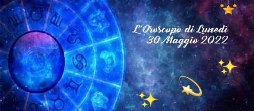 L'oroscopo di lunedì 30 maggio 2022.