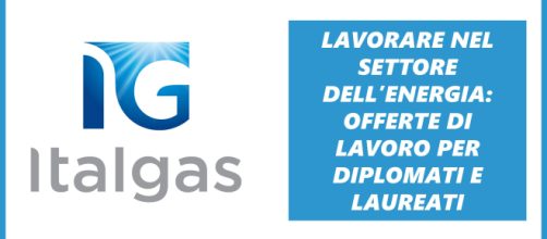 Italgas sta cercando diplomati e laureati per lavoro tecnico e di controllo