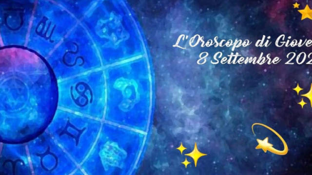 Oroscopo e previsioni di giovedì 8 settembre 2022.