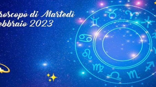 L'oroscopo della giornata di marted&igrave; 7 febbraio 2023