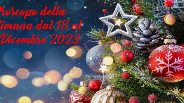 L'oroscopo della settimana dal 18 al 24 dicembre 2023