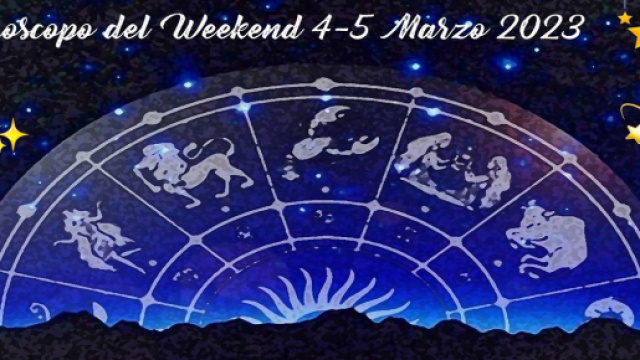 L'oroscopo del fine settimana dal 4 al 5 marzo 2023