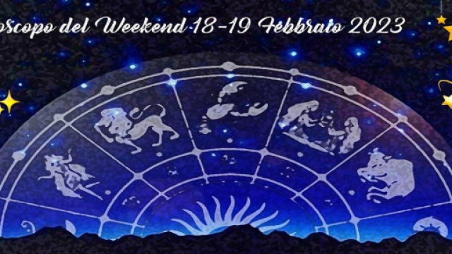 L'oroscopo del weekend 18-19 febbraio 2023.