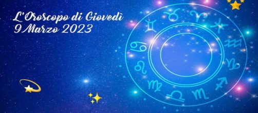 L'oroscopo della giornata di giovedì 9 marzo 2023