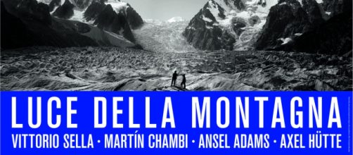 Vittorio Sella, Martín Chambi, Ansel Adams, Axel Hütte. Luce della Montagna.