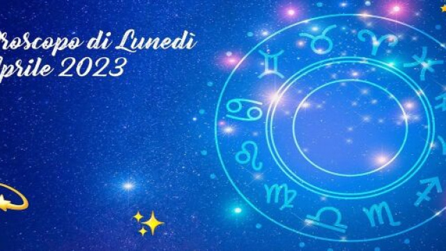 L'oroscopo della giornata di lunedì 3 aprile 2023