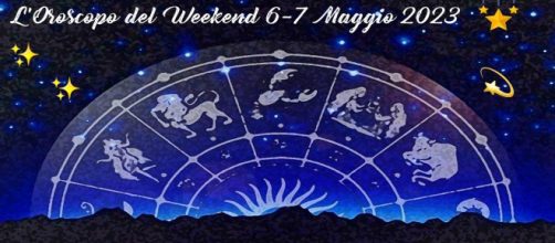 L'oroscopo del weekend 6-7 maggio 2023.