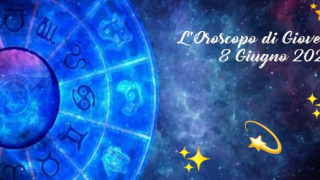 L'oroscopo della giornata di gioved&igrave; 8 giugno 2023.