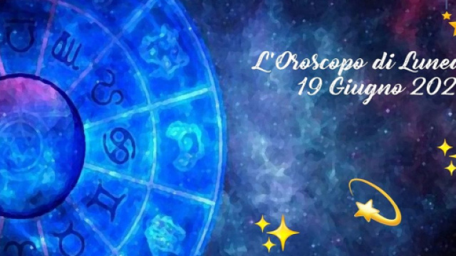L'oroscopo della giornata di lunedì 19 giugno 2023.