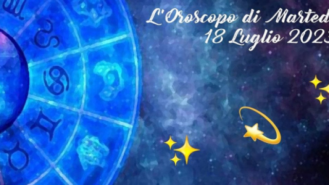 L'oroscopo di martedì 18 luglio: Bilancia preparata al lavoro, Pesci deve impegnarsi.