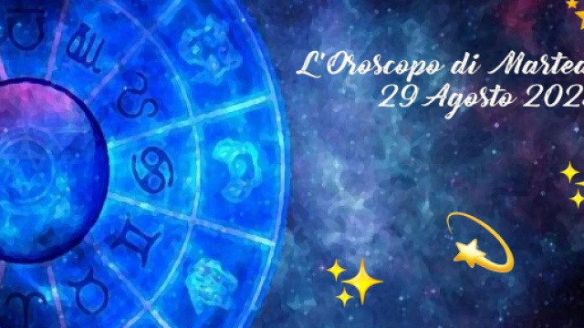 L'oroscopo della giornata di martedì 29 agosto 2023.