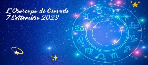 L'oroscopo della giornata di giovedì 7 settembre 2023