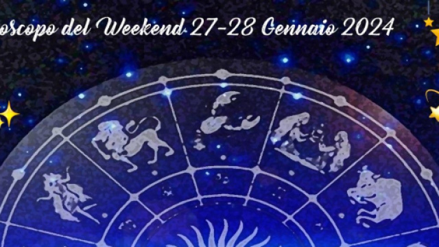 L'oroscopo del weekend 27-28 gennaio: Vergine obiettiva, Pesci saggio.