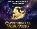 Oroscopo e ranking del 19 dicembre: Capricorno inarrestabile, Gemelli un po' confusi