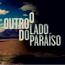 O Outro Lado Do Paraíso