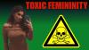  How to Survive Toxic Femininity