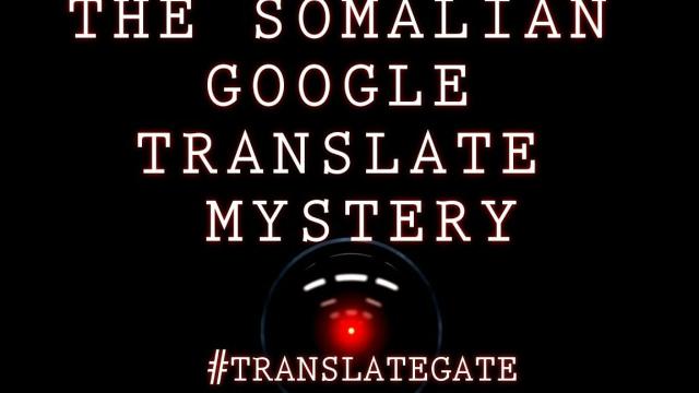 Google Translate Il Mistero Delle Traduzioni Sbagliate Somalo Inglese